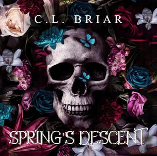 Spring's Descent A Sinful Seasons Novel By: C.L. Briar