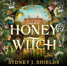 The Honey Witch By: Sydney J. Shields