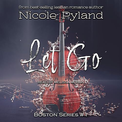 Let Go Boston Series, Book 1 By: Nicole Pyland