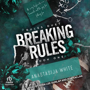 Breaking Rules By: Anastasija White