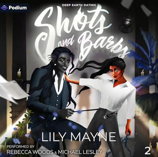 Shots and Barbs Deep Earth Dating, Book 2 By: Lily Mayne
