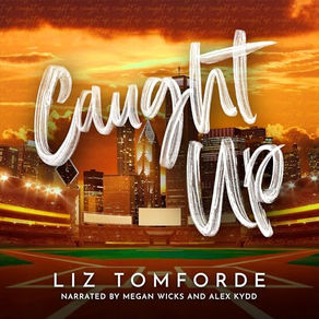 Caught Up Windy City Series, Book 3 By: Liz Tomforde