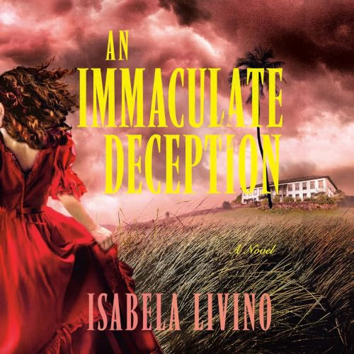 An Immaculate Deception A Novel By: Isabela Livino