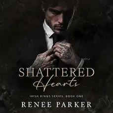 Shattered Hearts: An Arranged Marriage Mafia Romance Renee Parker