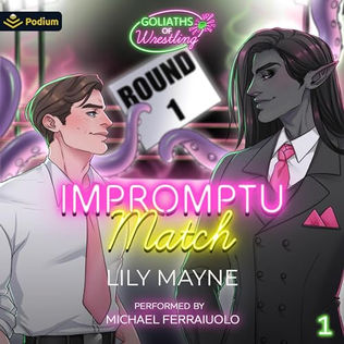 Impromptu Match Goliaths of Wrestling, Book 1 By: Lily Mayne