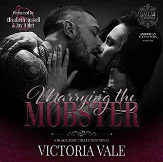 Marrying the Mobster American Gangsters 1 (Leave Me Breathless) By: Victoria Vale