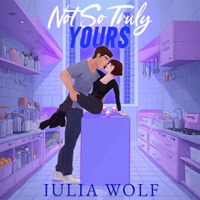 Not So Truly Yours A The Harder They Fall Standalone By: Julia Wolf