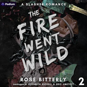 The Fire Went Wild Hunter's Heart, Book 2 By: Rose Bitterly