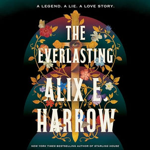 The Everlasting By: Alix E. Harrow