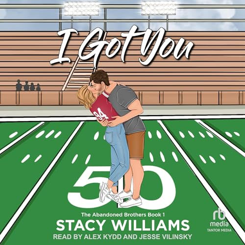 I Got You The Abandoned Brothers, Book 1 By: Stacy Williams