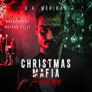 Christmas Mafia Prince By: K. A. Merikan