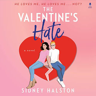 The Valentine's Hate A Novel By: Sidney Halston Free Audiobook