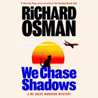 We Chase Shadows A We Solve Murders Mystery By: Richard Osman