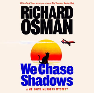 We Chase Shadows A We Solve Murders Mystery By: Richard Osman
