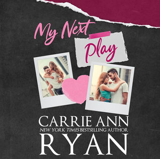 My Next Play On My Own, Book 3 By: Carrie Ann Ryan