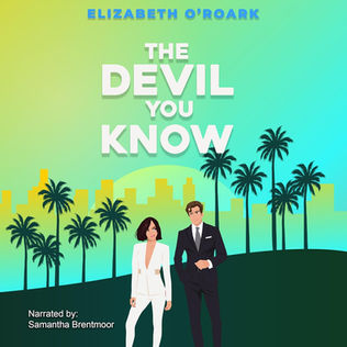 The Devil You Know By: Elizabeth O'Roark