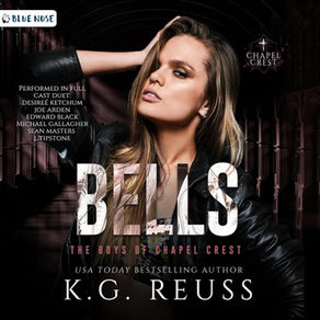 Bells The Boys of  Chapel Crest, Book 2 By: K.G. Reuss