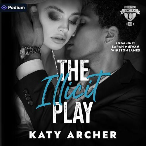 The Illicit Play Nolan U Football, Book 4 By: Katy Archer