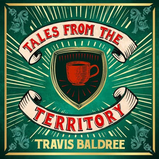 Tales from the Territory By: Travis Baldree