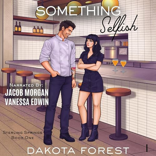 Something Selfish Sterling Springs, Book 1 By: Dakota Forest