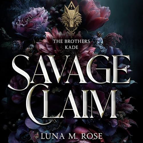 Savage Claim A Stolen Mate, Corrupt Pack, Possessive Alpha Shifter Romance (The Brothers Kade, Book 1) By: Luna M. Rose