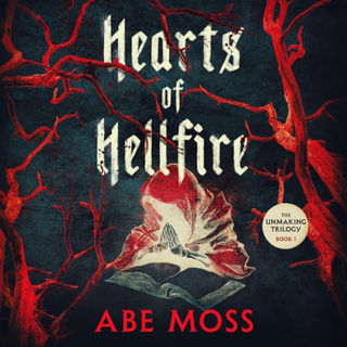 Hearts of Hellfire By: Abe Moss
