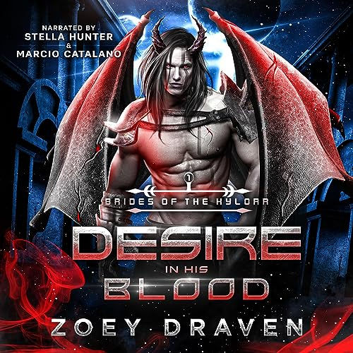 Desire in His Blood Brides of the Kylorr, Book 1 By: Zoey Draven