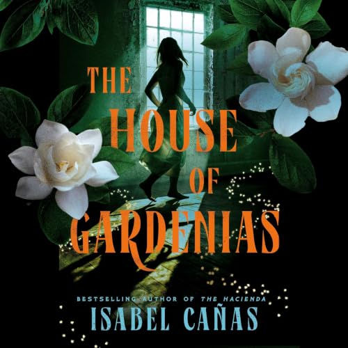 The House of Gardenias By: Isabel Cañas