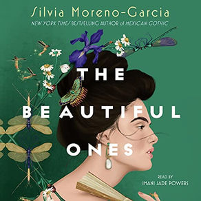 The Beautiful Ones A Novel By Silvia Moreno-Garcia Audiobook