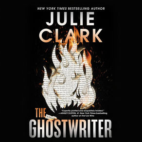 The Ghostwriter A Novel By: Julie Clark