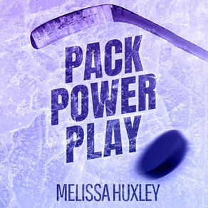 Pack Power Play Pucking Alphas, Book 2 By: Melissa Huxley