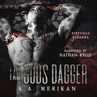 I Am God's Dagger By: K.A. Merikan