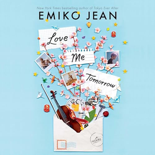 Love Me Tomorrow By: Emiko Jean