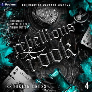 Rebellious Rook The Kings of Wayward Academy, Book 4 By: Brooklyn Cross