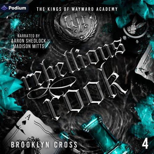 Rebellious Rook The Kings of Wayward Academy, Book 4 By: Brooklyn Cross