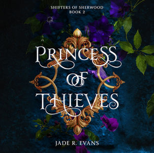 Princess of  Thieves Shifters of Sherwood, Book 2 By: Jade R. Evans