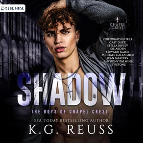 Shadow A Dark Asylum Bully Romance (The Boys of Chapel Crest, Book 6) By: K.G. Reuss