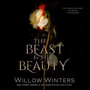 The Beast & His Beauty By: Willow Winters