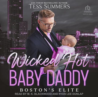 Wicked Hot Baby Daddy By: Tess Summers