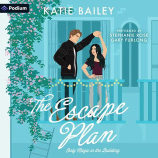 The Escape Plan An Only Magic in the Building Standalone By: Katie Bailey