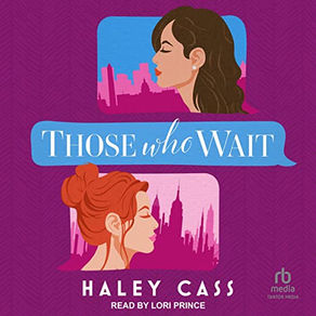 Those Who Wait By: Haley Cass