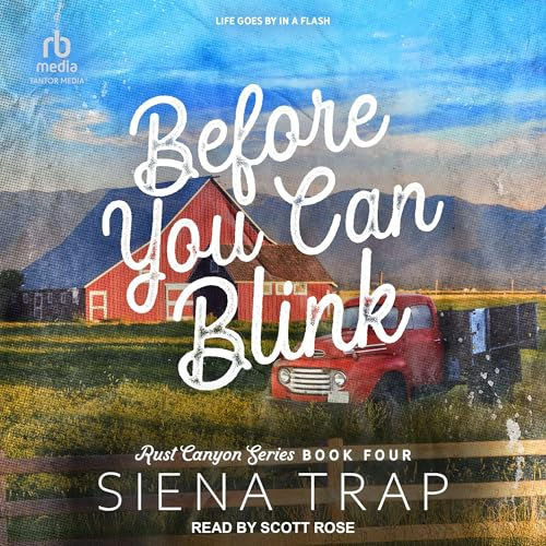 Before You Can Blink Rust Canyon, Book 4 By: Siena Trap