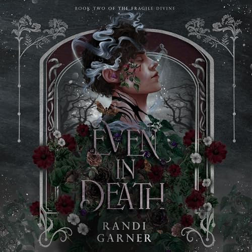 Even in Death The Fragile Divine, Book 2 By: Randi Garner