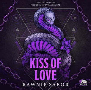 Kiss of Love A Steamy Sapphic Succubus Romance (Court of Chains) By: Rawnie Sabor