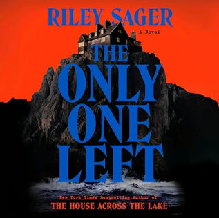 The Only One Left A Novel By: Riley Sager