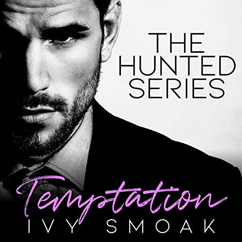 Temptation The Hunted Series, Book 1 By: Ivy Smoak