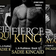 Fierce King L.A. Ruthless, Book 1-4 By: Sadie Kincaid