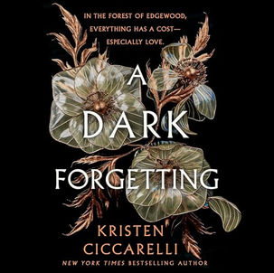 A Dark Forgetting A Dark Forgetting By: Kristen Ciccarelli