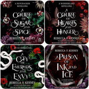 A Court of  Sugar and Spice A Nutcracker Retelling Wicked Darlings, Book 1-4 By: Rebecca F. Kenney