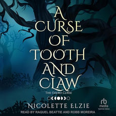 A Curse of  Tooth and Claw the Ozero Curse, Book 1 By: Nicolette Elzie